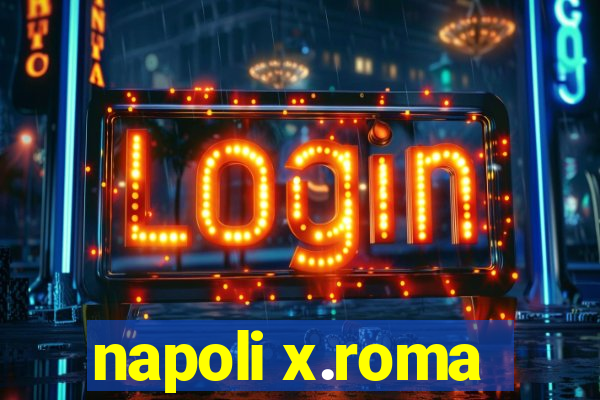 napoli x.roma